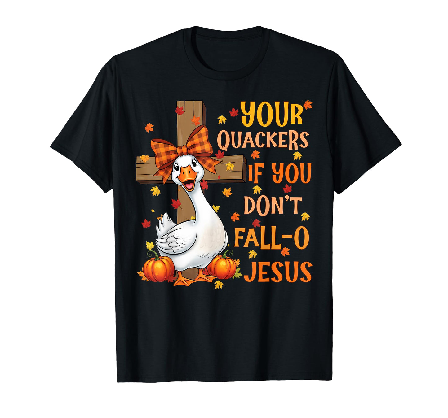 Christian Fall-o Jesus Silly Goose Funny T-Shirt