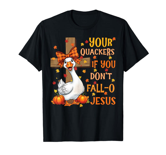 Christian Fall-o Jesus Silly Goose Funny T-Shirt