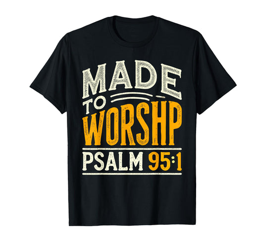 Made To Worship Shirt Worship Shirt Men & Women God T-Shirt