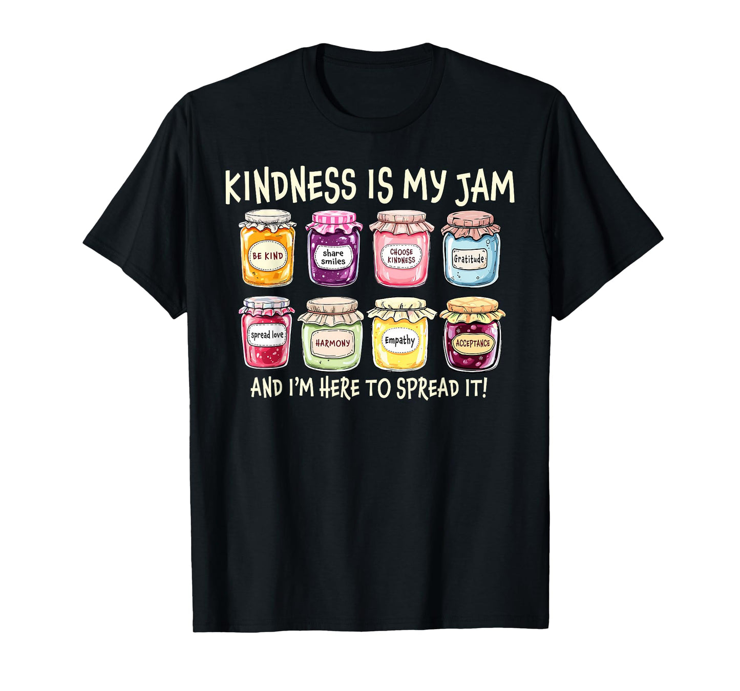Kindness Is My Jam And I'm Here To Spread It Inspirational T-Shirt