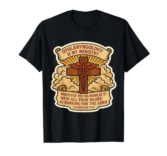 Christian Otolaryngologist ENT is My Ministry Doctor Jesus T-Shirt