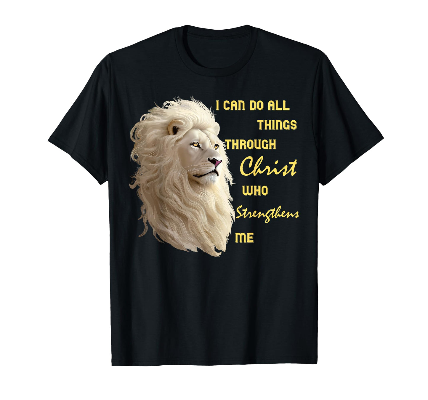 I Can Do All Things Through Christ, Beautiful Christian Lion T-Shirt
