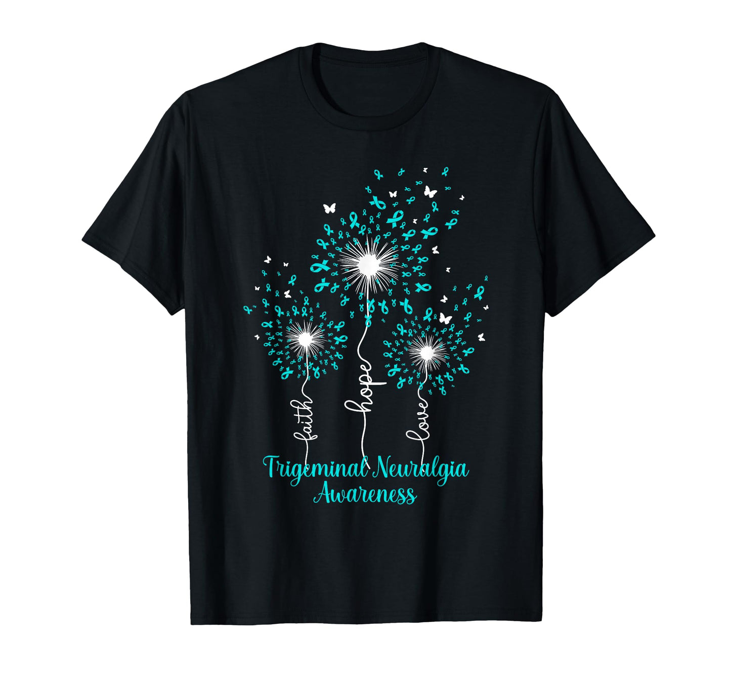 Dandelion Faith Hope Love Trigeminal Neuralgia Awareness T-Shirt