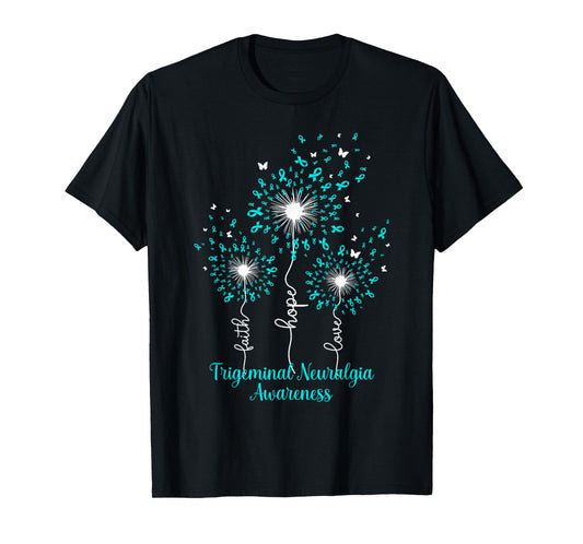 Dandelion Faith Hope Love Trigeminal Neuralgia Awareness T-Shirt