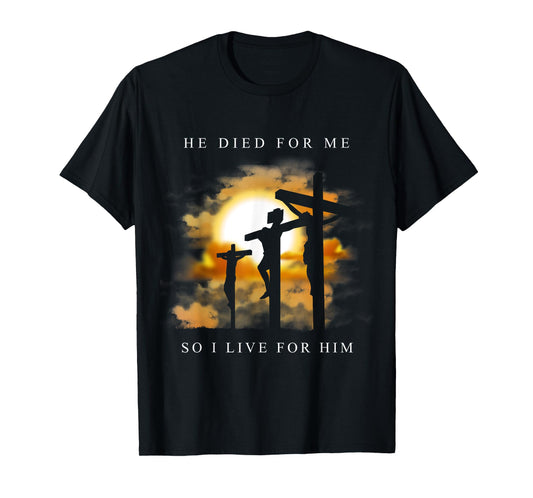 Christian Bible Verse - Jesus Died For Me T-Shirt