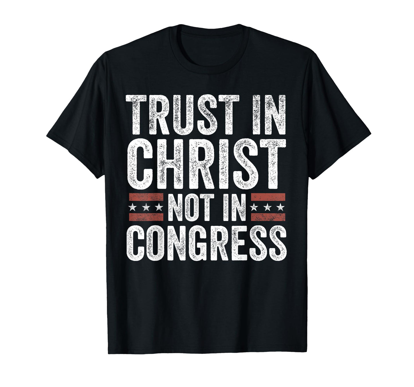 Trust in Christ Not in Congress T-Shirt