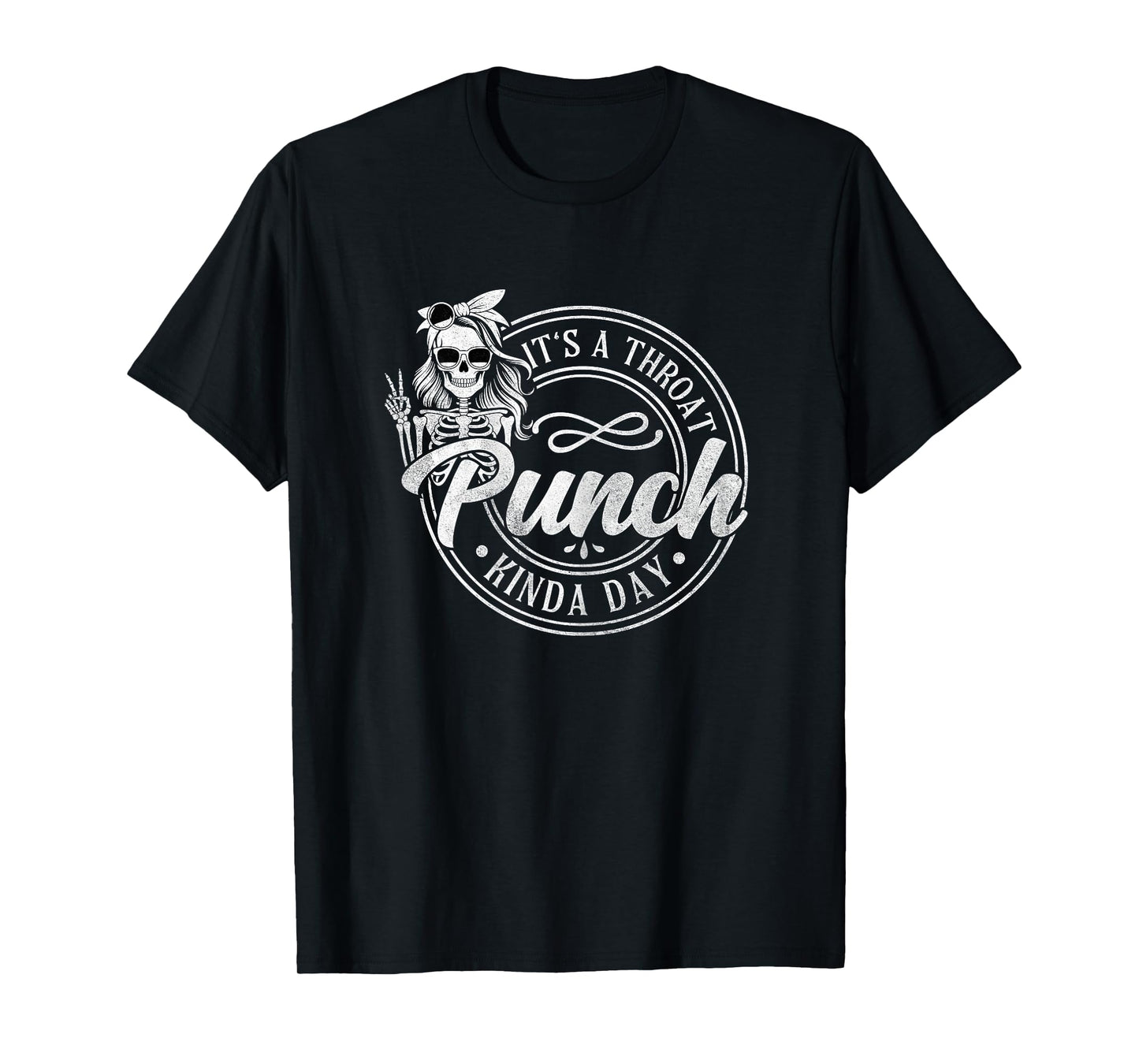 It's A Throat Punch Kinda Day Funny Throat Punch Humor T-Shirt