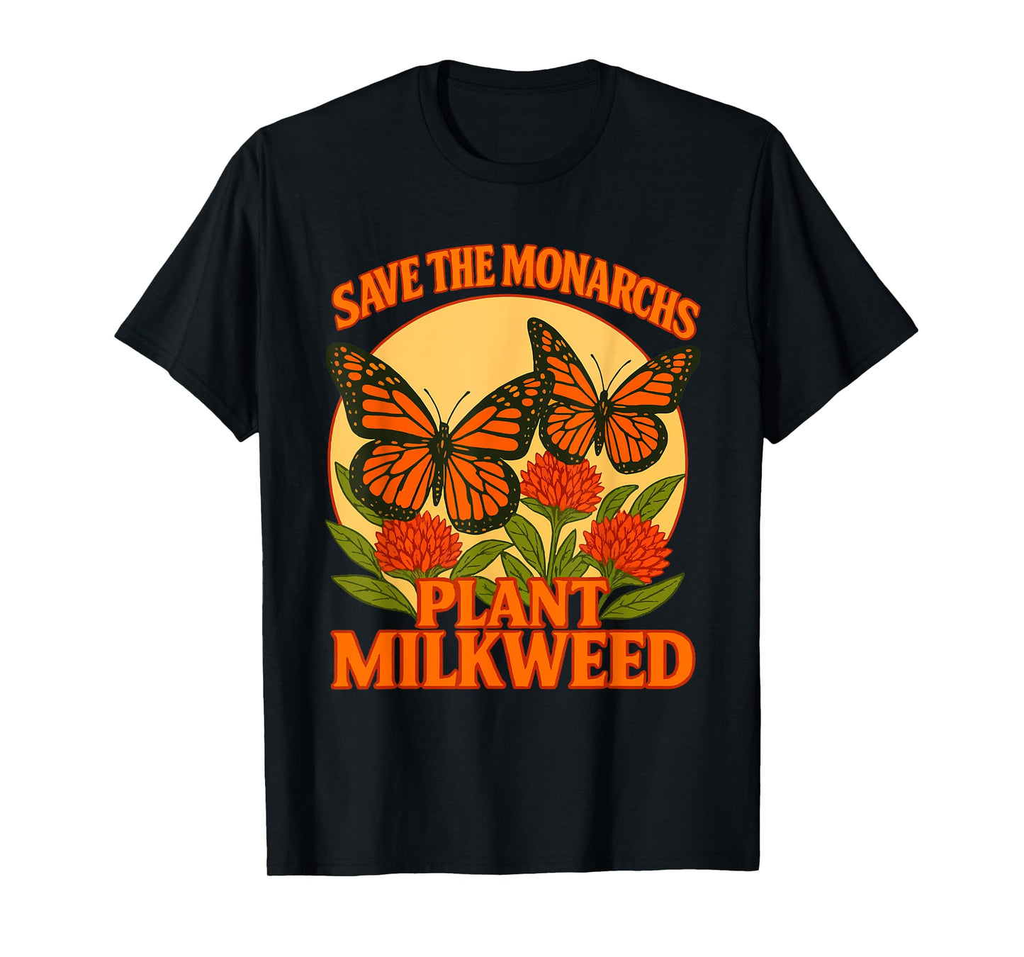 Save The Monarchs Plant Some Milkweed Butterfly Gift T-Shirt