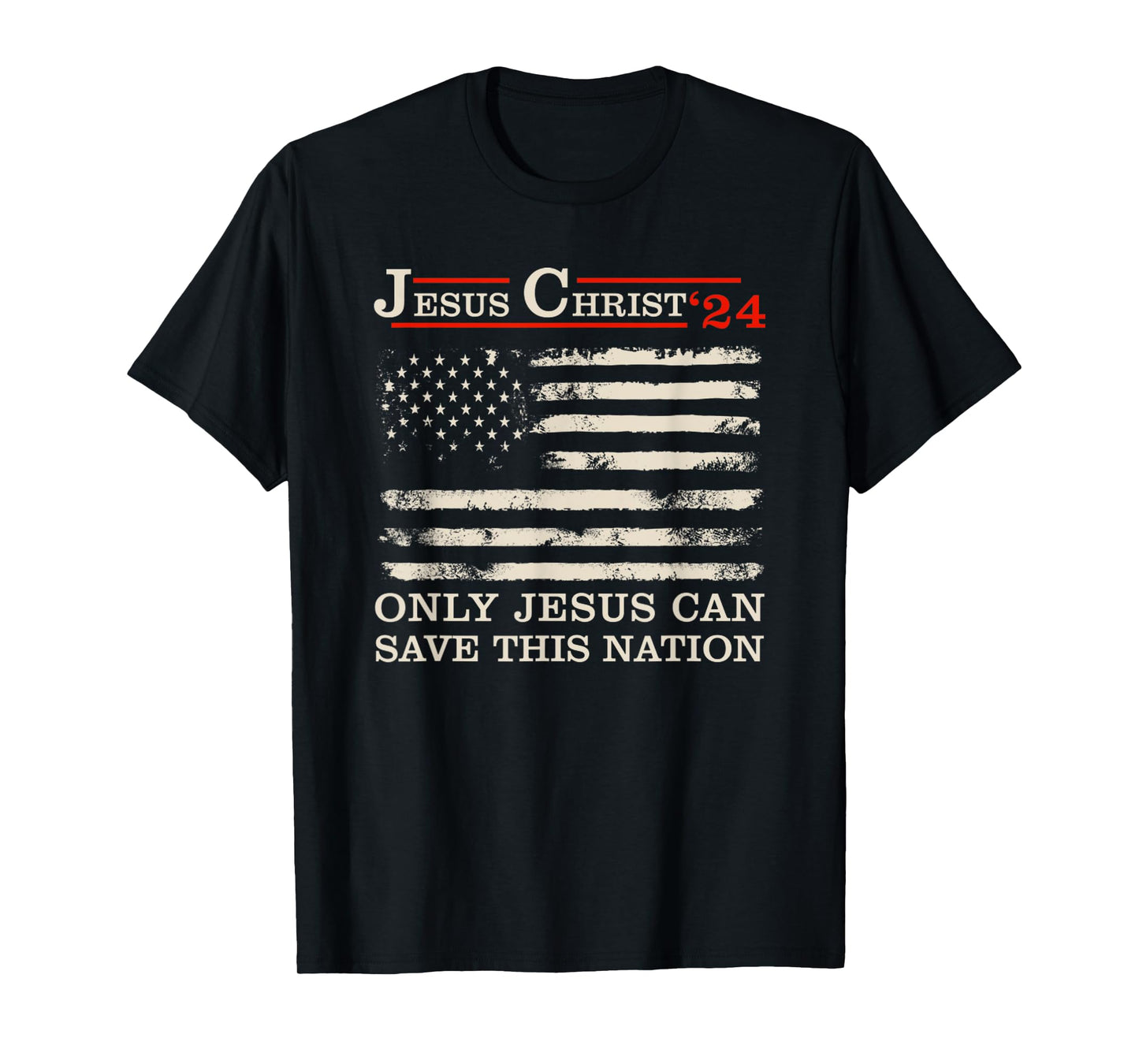 Funny Jesus Christ 24 Only Jesus Can Save This Nation T-Shirt