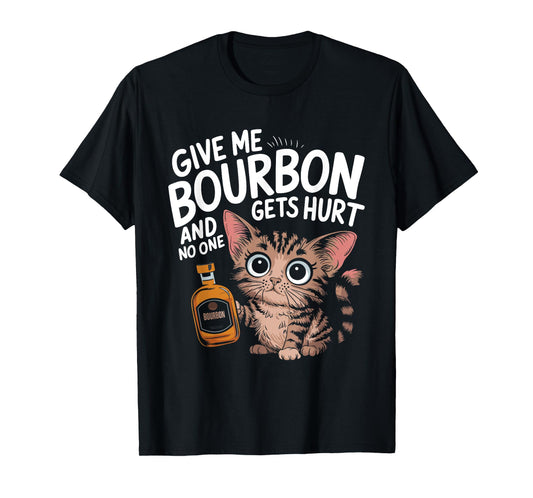 Give Me Bourbon Cat Lover Sarcastic Humour Men Women T-Shirt