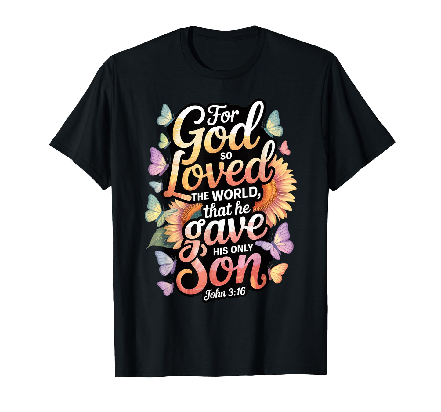 for God So Loved The World Only Son John 3:16 Christian T-Shirt