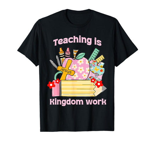 Cute Christian Teacher, Teaching Is Kingdom Work T-Shirt