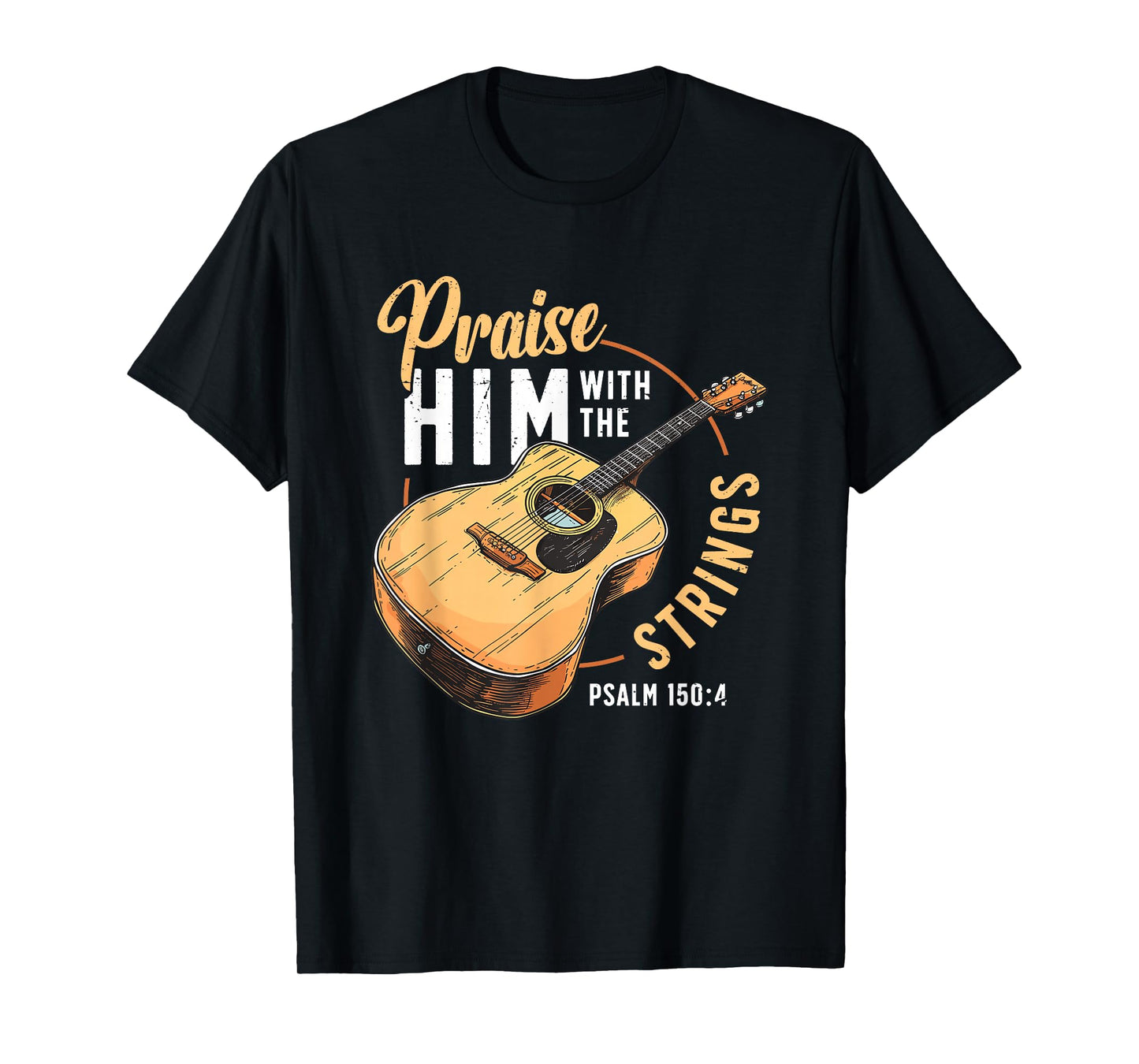 Praise Him With The Strings Bible Psalm Christian Guitar T-Shirt