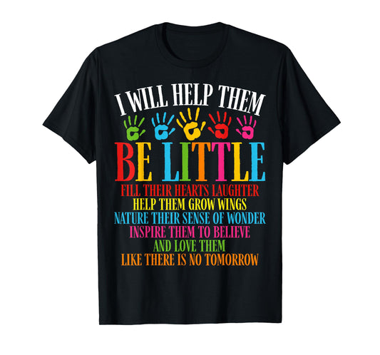 Daycare Teacher Provider I Will Help Them Be Little Rainbow T-Shirt