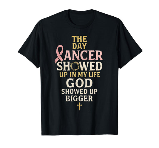 God Showed Up Bigger Faith Cancer Warrior Christian Cancer T-Shirt