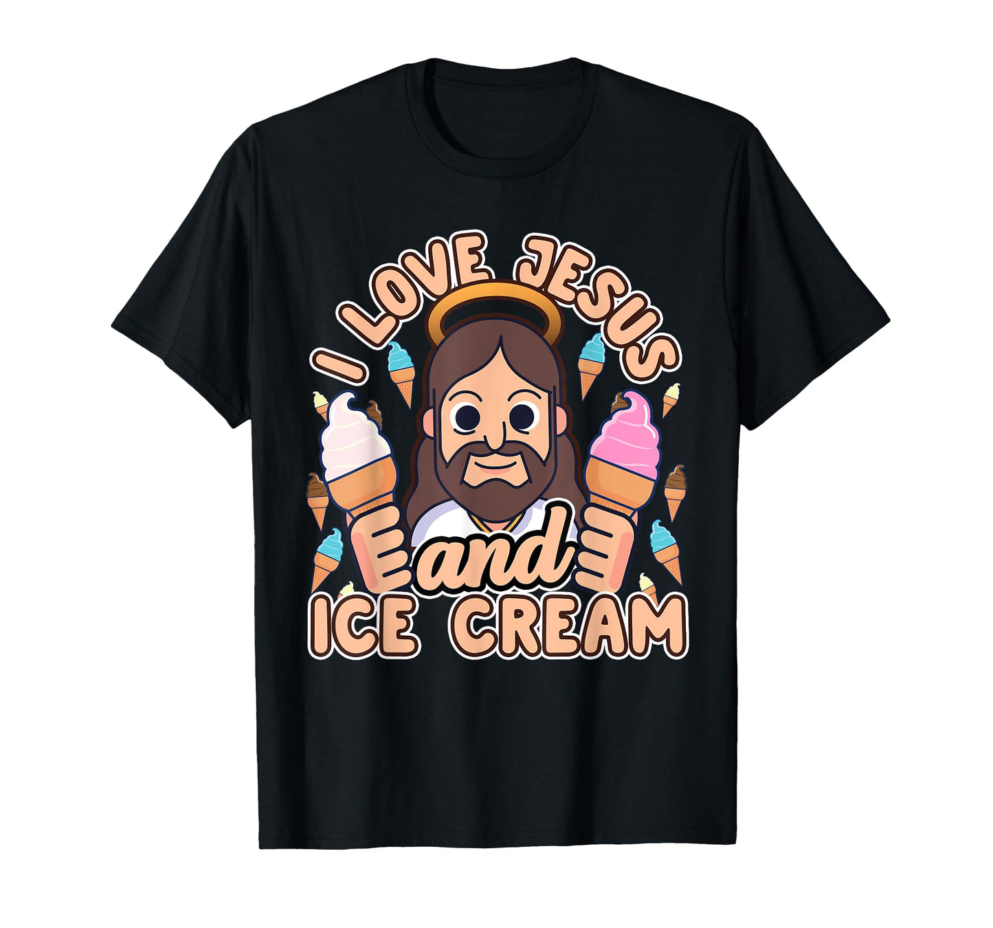 I Love Jesus And Ice Cream Christian Dessert Quote Gift T-Shirt
