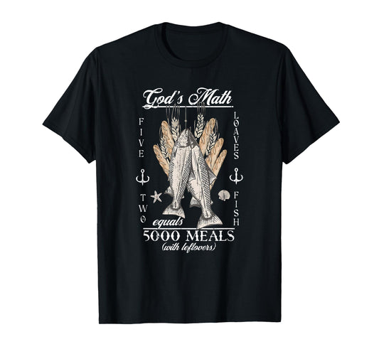 God's Math, Equals 5000 Meals, Jesus Feeds The 5000 T-Shirt