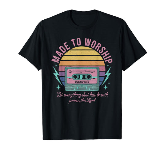 Worship Tshirt Christian Music Retro Cassette Psalms 150:6 T-Shirt