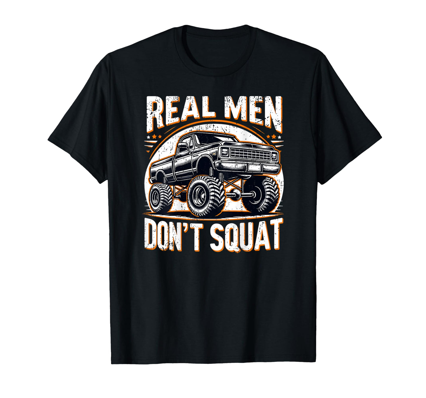 Funny Lifted Pickup Truck Real Men Don't Squat Truck T-Shirt
