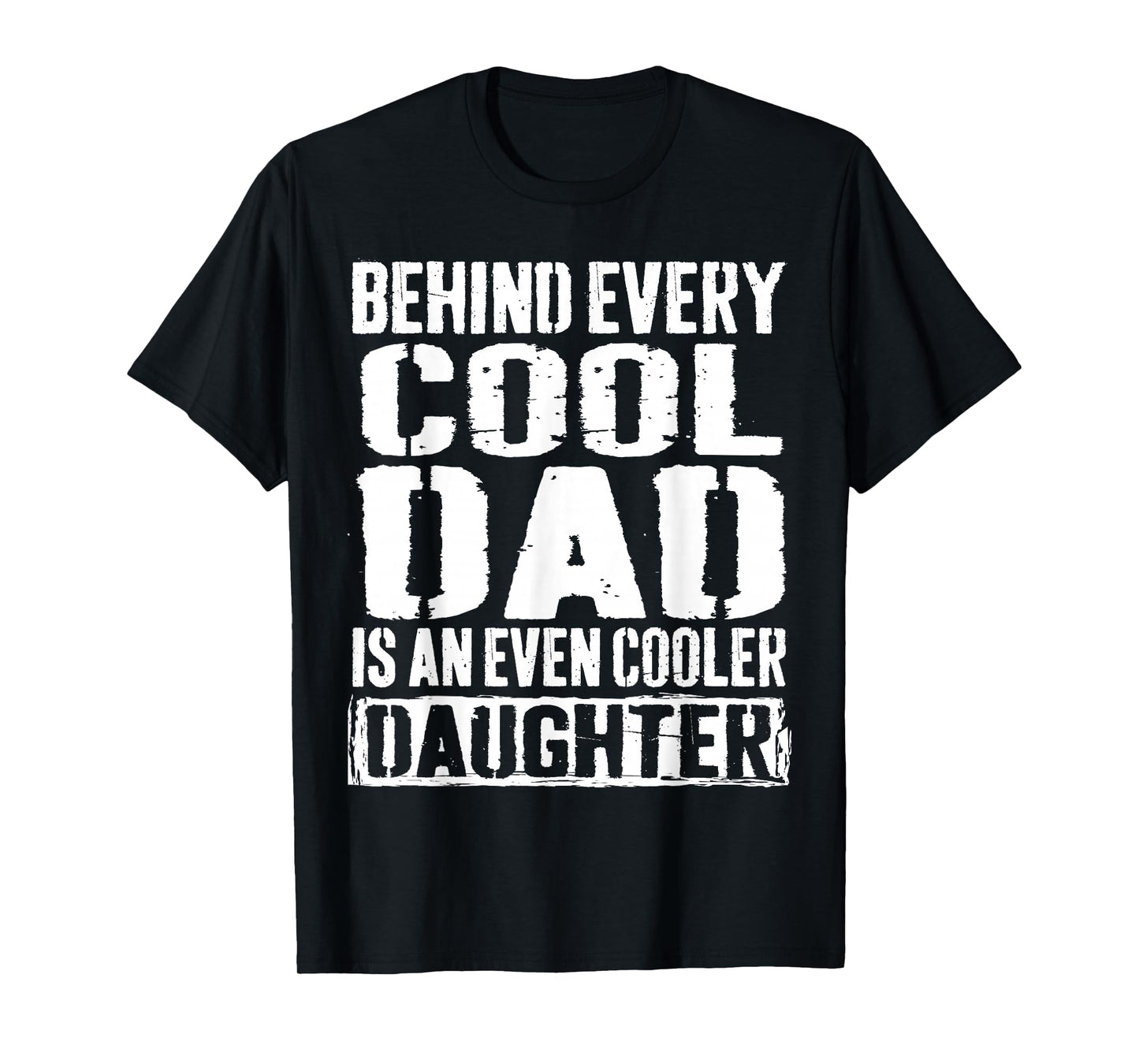 Funny Dad Quote Fathers Day Shirt For Dad from Daughter T-Shirt