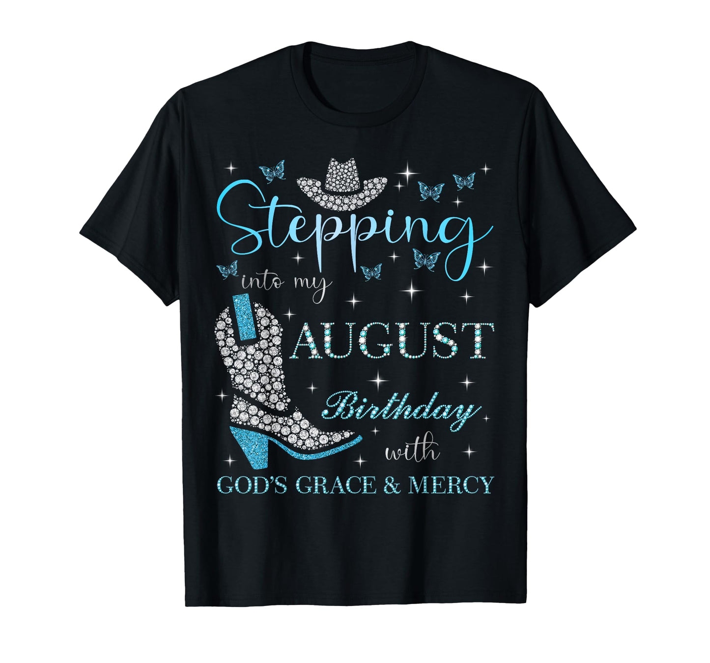 Stepping Into My August Birthday With God's Grace & Mercy T-Shirt