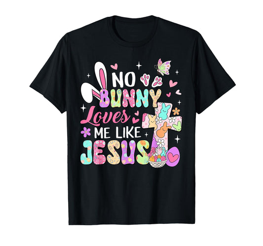 No Bunny Loves Me Like Jesus Religious Easter Christian Kids T-Shirt