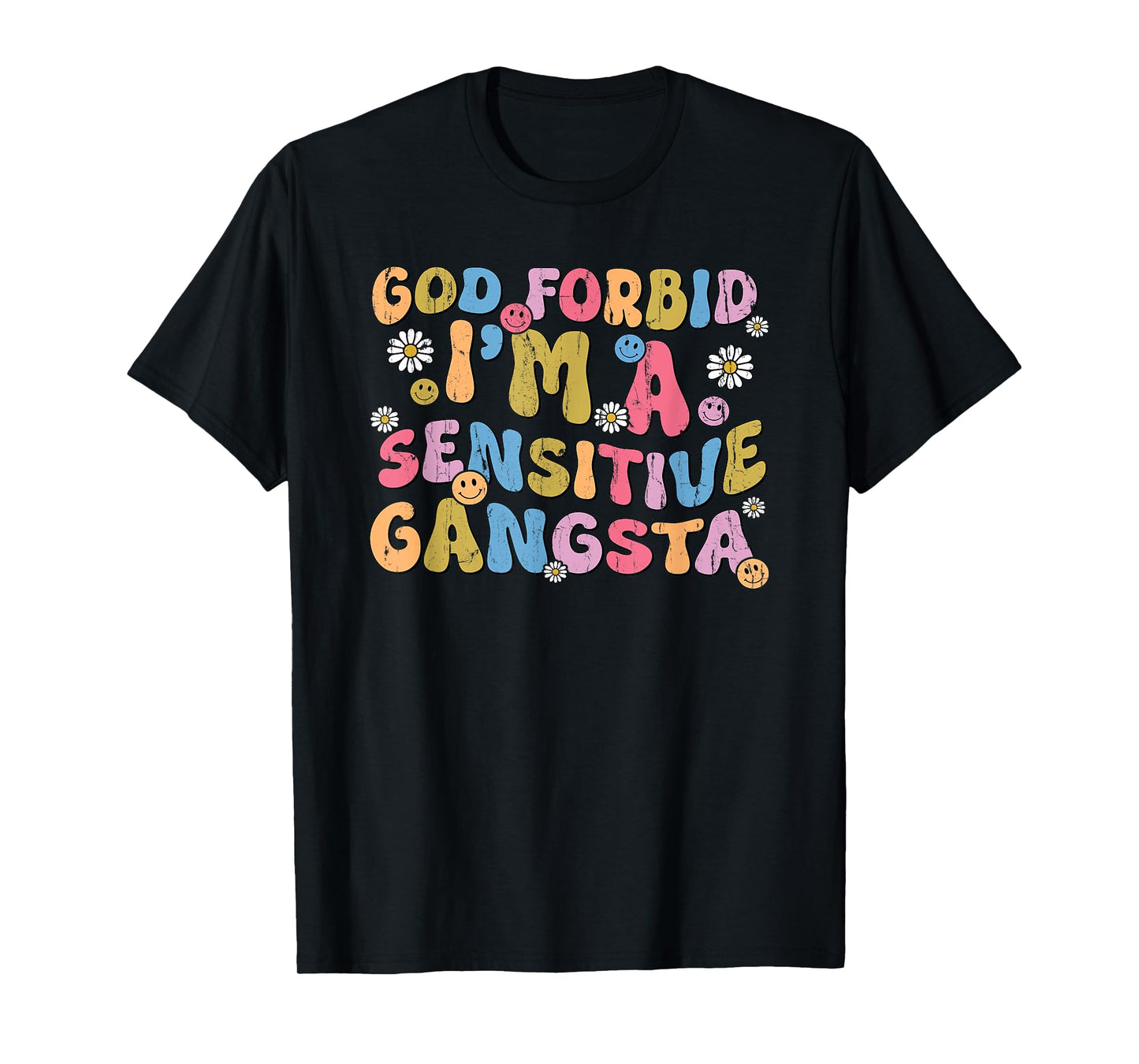God Forbid I'm A Sensitive Gangsta T-Shirt