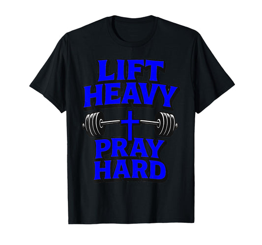 Lift Heavy Pray Hard Gym Workout Religious T-Shirt