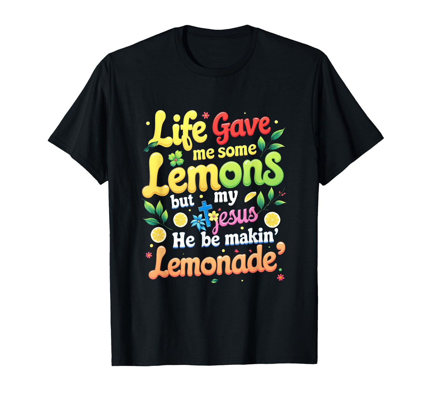 Jesus Life Gave Me Some Lemons Making Lemonade Bible T-Shirt
