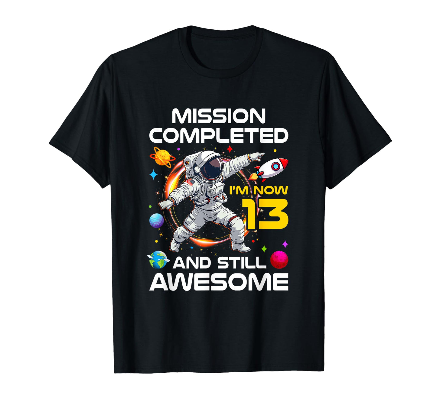 13Th Birthday Astronaut 13 Years Old Outer Space Birthday T-Shirt