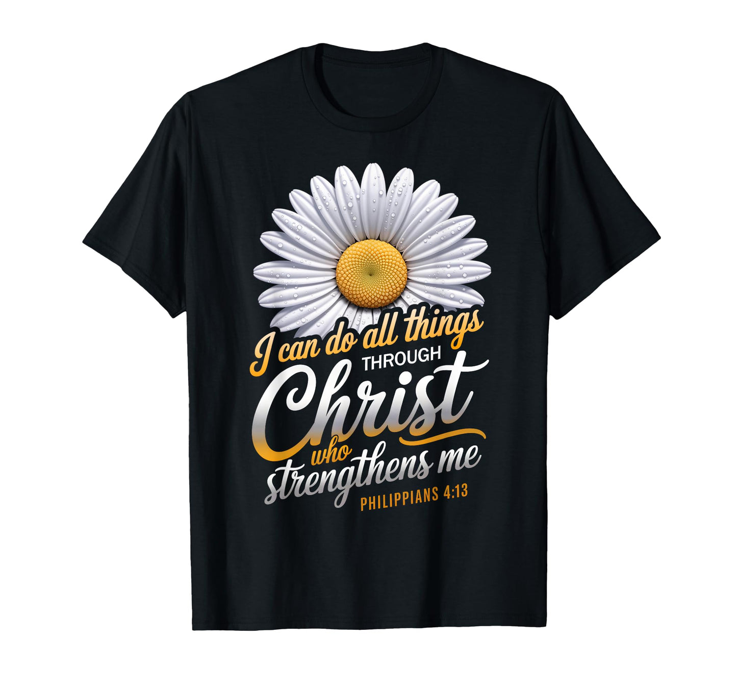 Philippians 4:13 Religious Sunflower Strengthens Christian T-Shirt