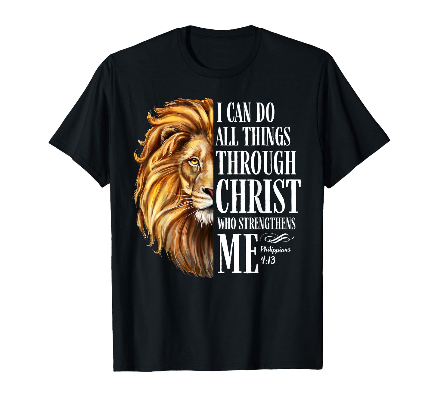 Christian I Can Do All Things Through Christ Lion Faith T-Shirt