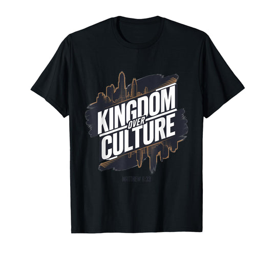 Kingdom Over Culture Matthew 6:33 Scripture Design T-Shirt
