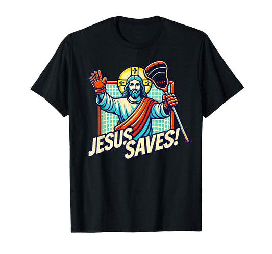 Funny Lacrosse Jesus Saves Goalie Sports Humor T-Shirt