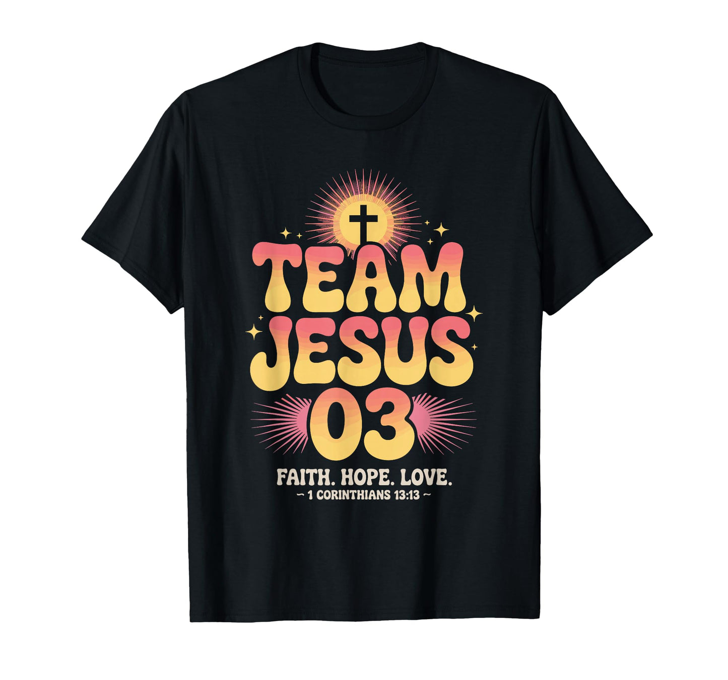 Christian - Team Jesus 03 Faith Hope Love T-Shirt