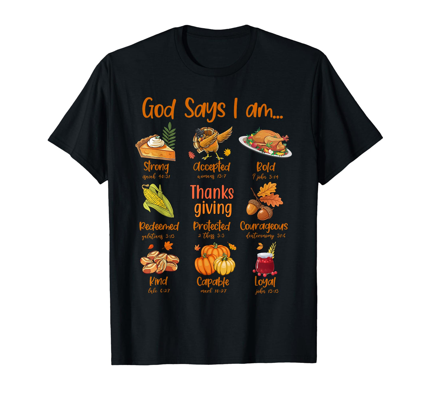 God Says I am Thanksgiving Dinner Thanksgiving Bible Verse T-Shirt