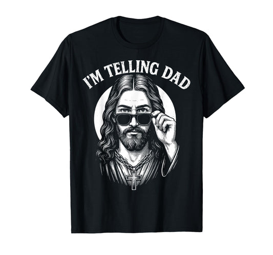 Funny Religious Meme I'm Telling Dad Christian Jesus Humor T-Shirt