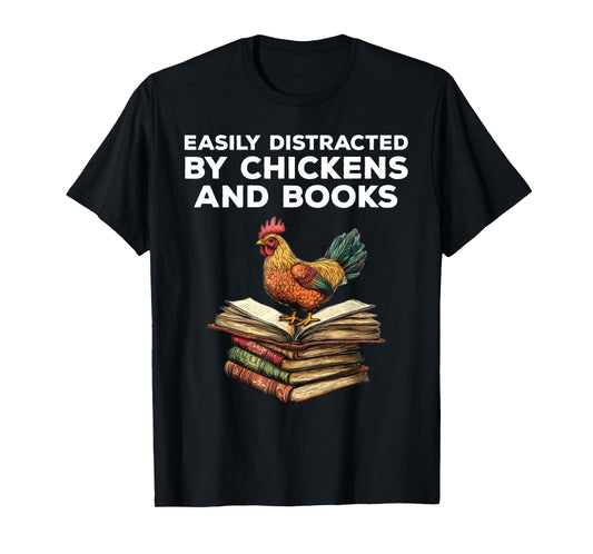 Easily Distracted By Chickens And Books Funny Chicken Lover T-Shirt