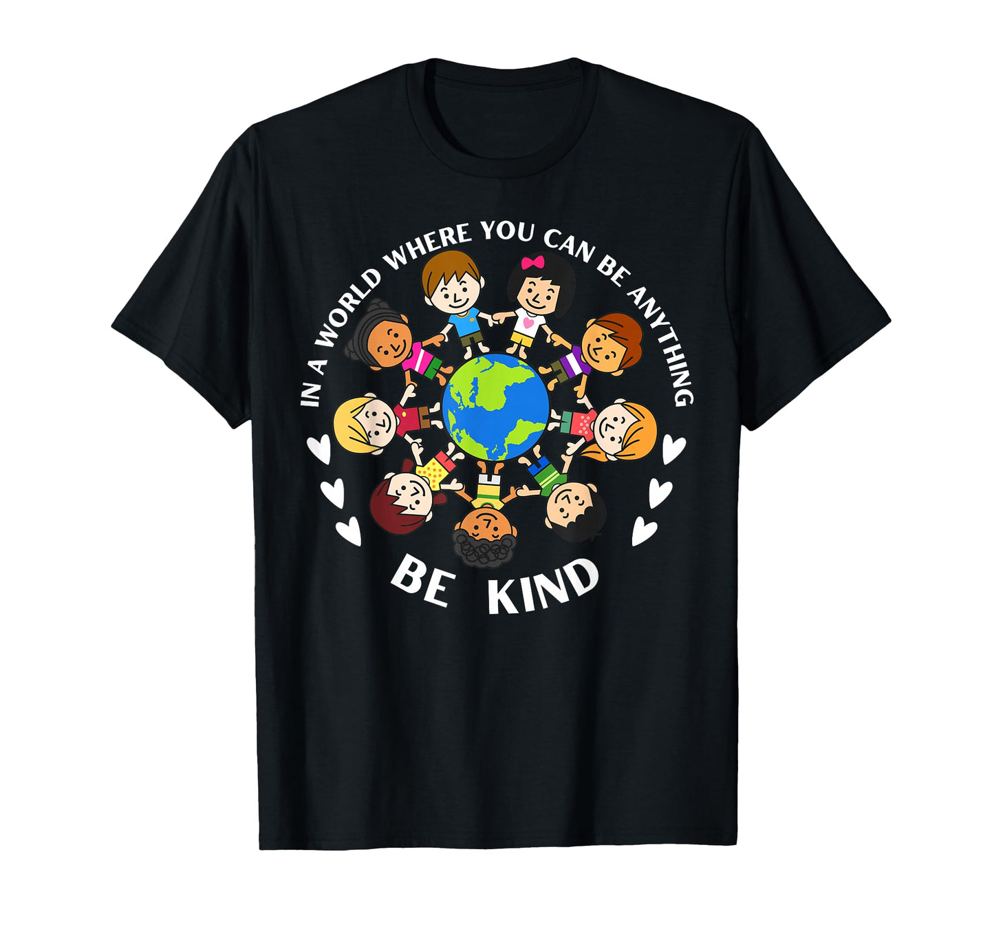 In A World Be Kind Kids Earth World Kindness Day Teachers T-Shirt