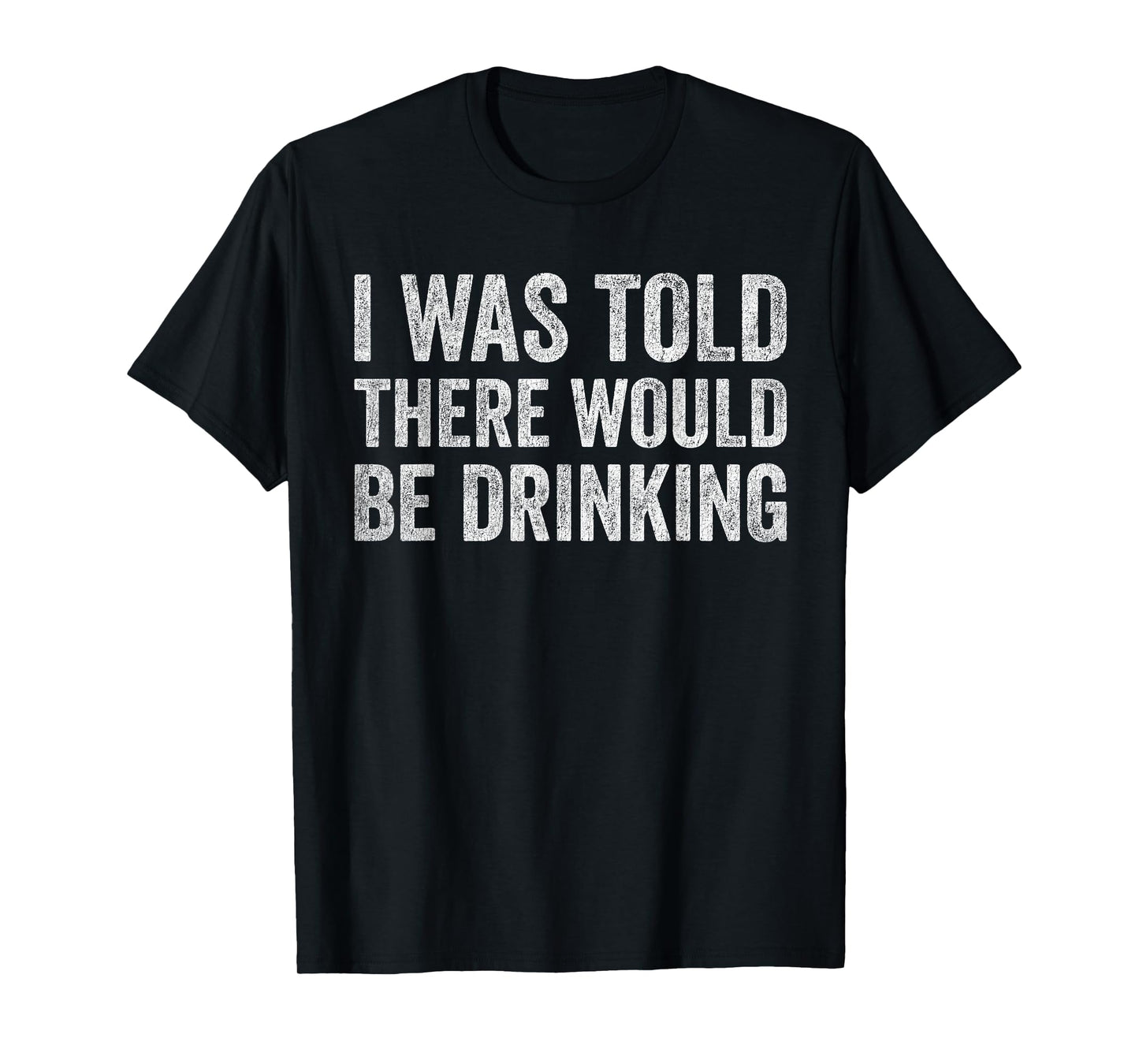 Funny Quotes I Was Told There Would Be Drinking Cocktail T-Shirt