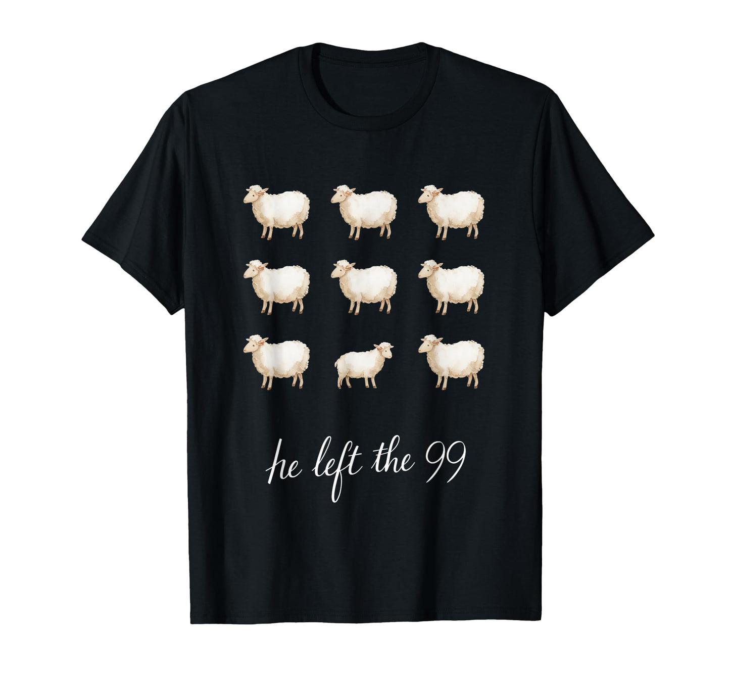 Jesus Leaves The 99 Sheep - Lost Sheep Faith Bible Verse T-Shirt
