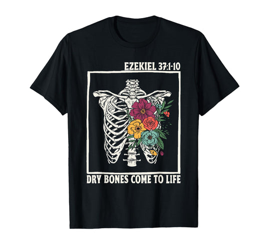 Dry Bones Come To Life Floral Skeleton Christian Bible Verse T-Shirt