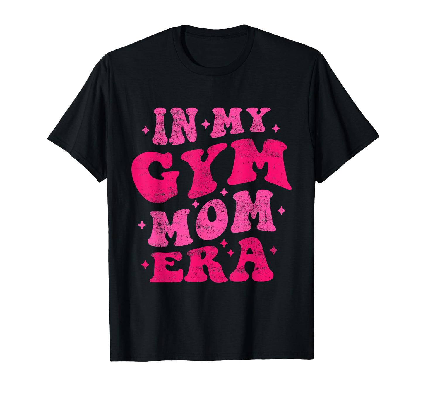 In My Gym Mom Era Funny Workout Fitness Gym Mom Mothers Day T-Shirt