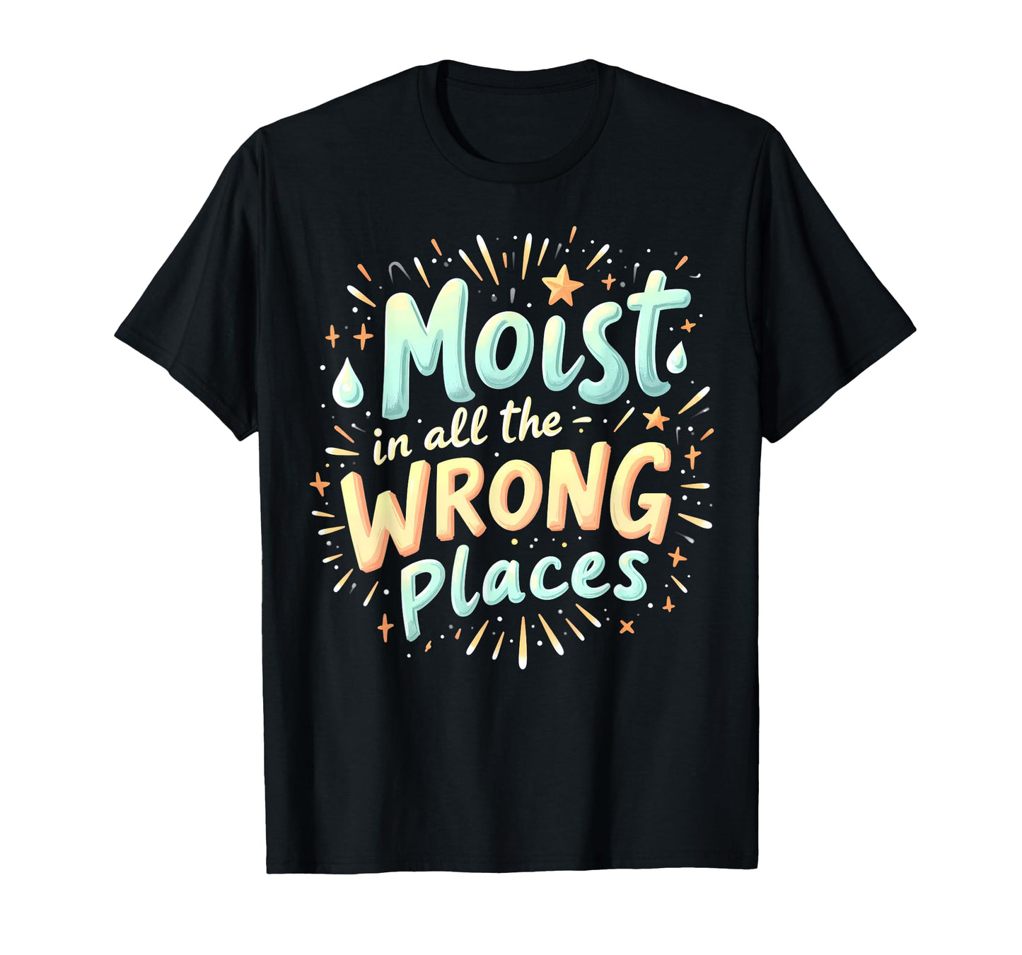 Embarrassing Funny Inappropriate Moist Adult Humor T-Shirt