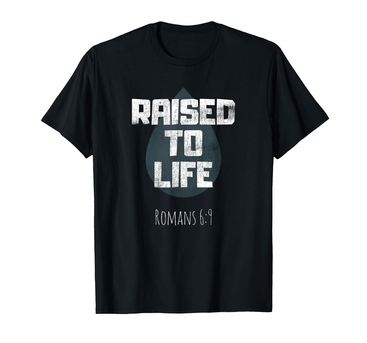 Baptism Tshirt Adult Christian Bible Verse Raised to Life T-Shirt