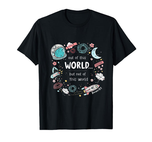 Cute Out of This World (ROM 12:2) Space tee T-Shirt