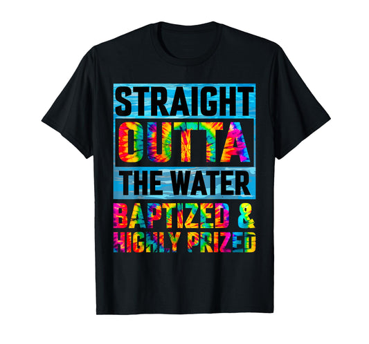 Baptism Funny Straight Outta Water Christian Tie Dye T-Shirt