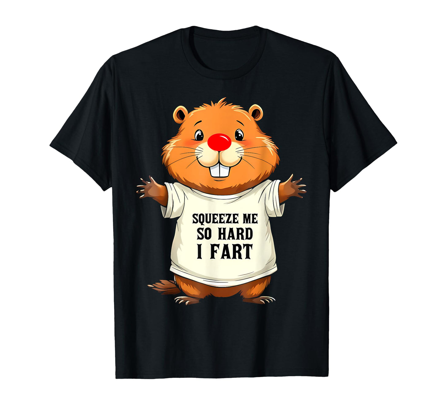 Funny Joke Squeeze Me So Hard I Fart Meme For Men Women Kids T-Shirt