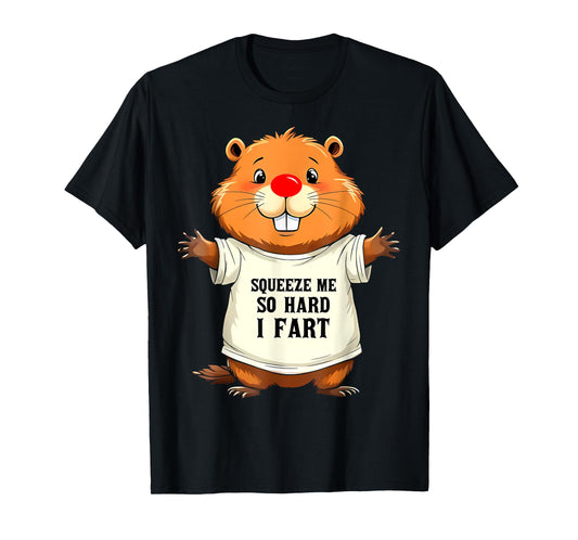 Funny Joke Squeeze Me So Hard I Fart Meme For Men Women Kids T-Shirt
