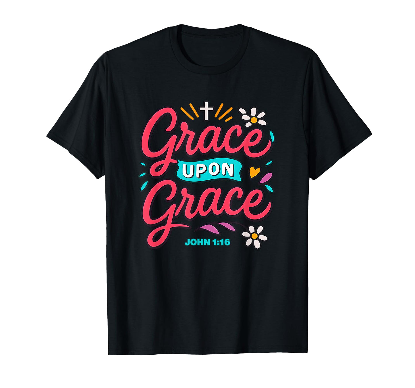 Grace Upon Grace John 1:16 Vibrant Faith Design T-Shirt